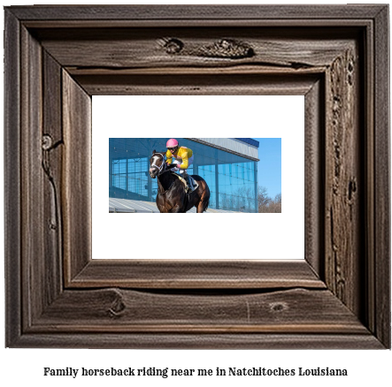 family horseback riding near me in Natchitoches, Louisiana